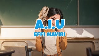 Download lagu Effi Naviri  - A i U( Lyric Video)