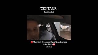 Unexplained Videos Caught On Camera Centaur