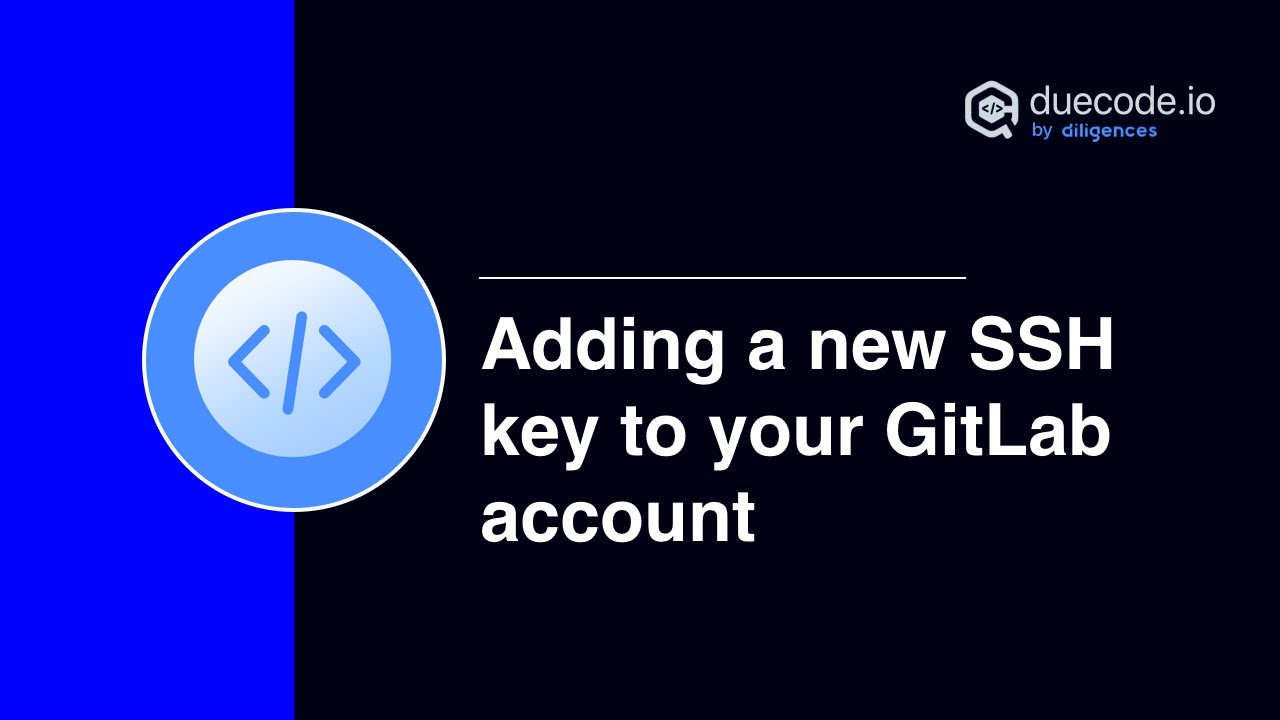 Adding a new SSH key to your GitLab account | duecode.io - YouTube