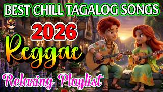 Best Tagalog Reggae Chill Mix  Opm Love  Playlist 2026
