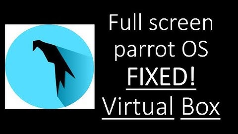 How to make full screen | Parrot OS | Virtual Box