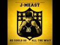 I Know You Mad (feat. Al B Streets, Yung Moses, Chase Dollas &amp; Christy Dreadz) - J Meast