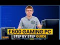 £600 Gaming PC Build Guide 2021 - Step-by-Step with Benchmarks