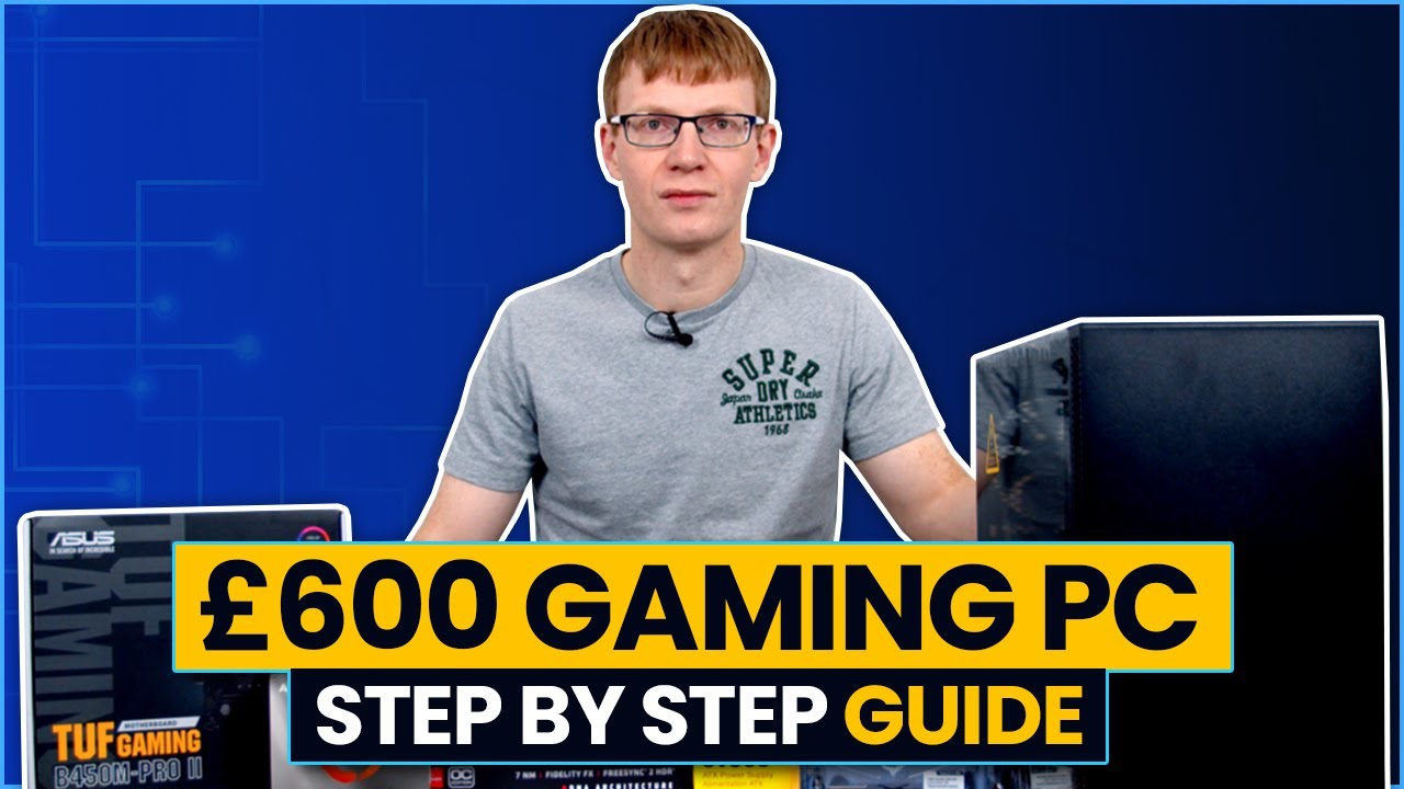 £600 Gaming PC Build Guide 2021 - Step-by-Step with Benchmarks