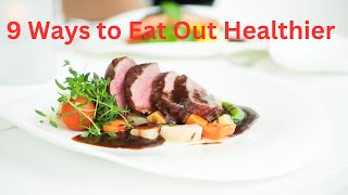 9 Ways to Eat Out Healthier