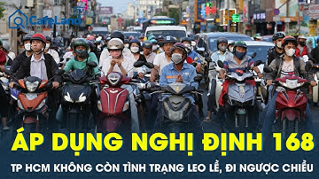 Một tháng áp dụng Nghị định 168, TP HCM không còn tình trạng leo lề, đi ngược chiều | CFL