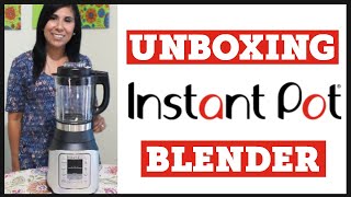 UNBOXING INSTANT POT ACE BLENDER | Cooking and Beverage Blender | Make Soup in Blender