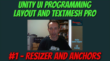Unity UI Programming Layout & TextMesh Pro - Part 1 - Resizer and Anchors