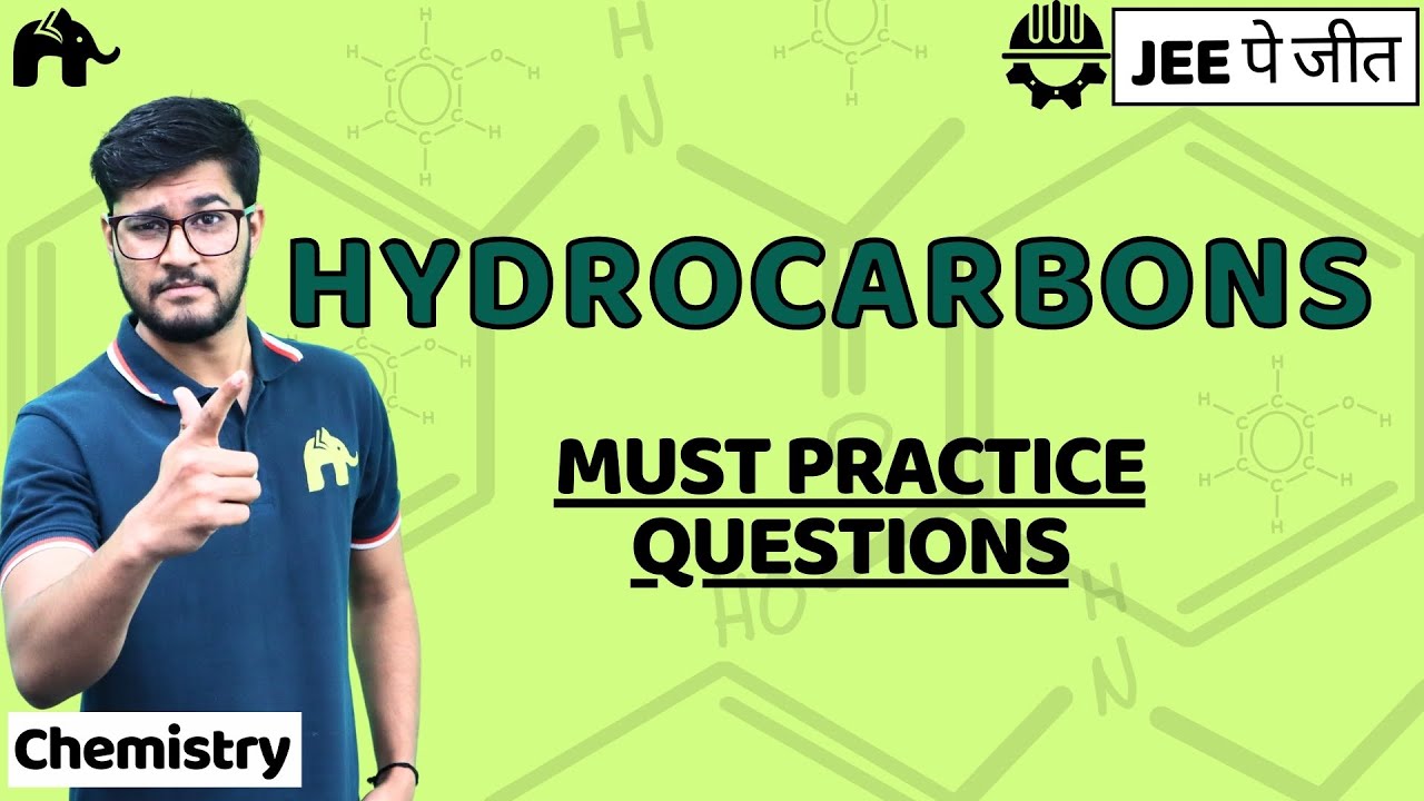 Hydrocarbons Class 11 Chemistry JEE | NCERT Chapter 13 | Must Practice ...