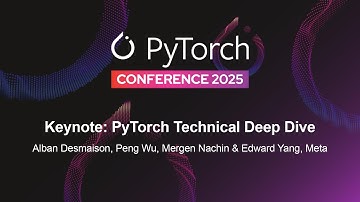 Keynote: PyTorch Technical Deep Dive - Alban Desmaison, Peng Wu, Mark Saroufim & Edward Yang, Meta