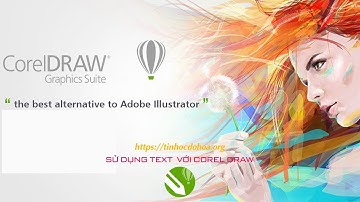 Học Corel Draw_3 _Làm việc với Text trong Corel Draw