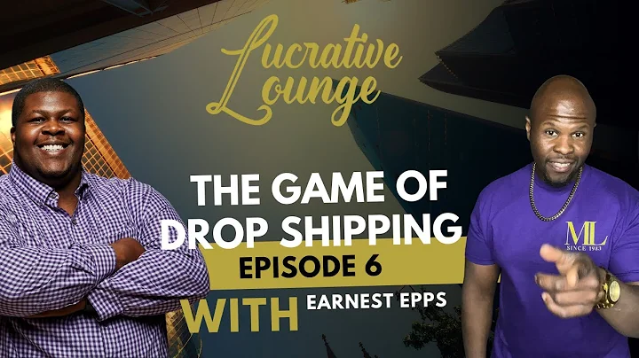 THE GAME OF DROP SHIPPING | LUCRATIVE LOUNGE  EPIS...