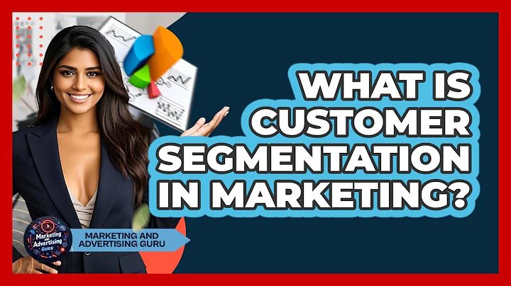 What Is Customer Segmentation In Marketing? - Marketing and Advertising Guru