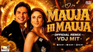 Mauja Hi Mauja Remix 2026 | 4k | Jab We Met | VDJ MIT | Shahid kapoor, Kareena Kapoor | Mika Singh