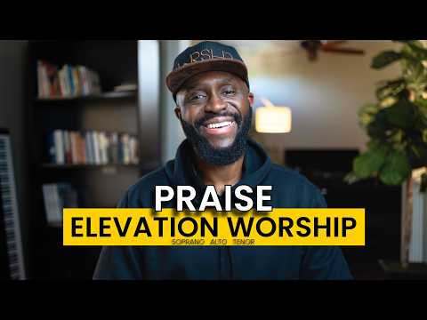 Praise – Elevation Worship & Brandon Lake | Soprano, Alto & Tenor Harmony