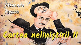 Pessoa: Cartea neliniștirii pt. 2 - "a trăi înseamnă a croșeta cu intențiile altora"