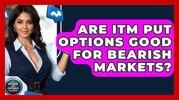 Are ITM Put Options Good For Bearish Markets? - Stock and Options Playbook