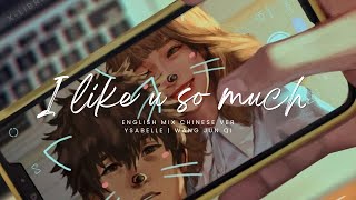 i like you so much , you'll know it - ysabbelle | wang jun qi ( Chinese x English ver )