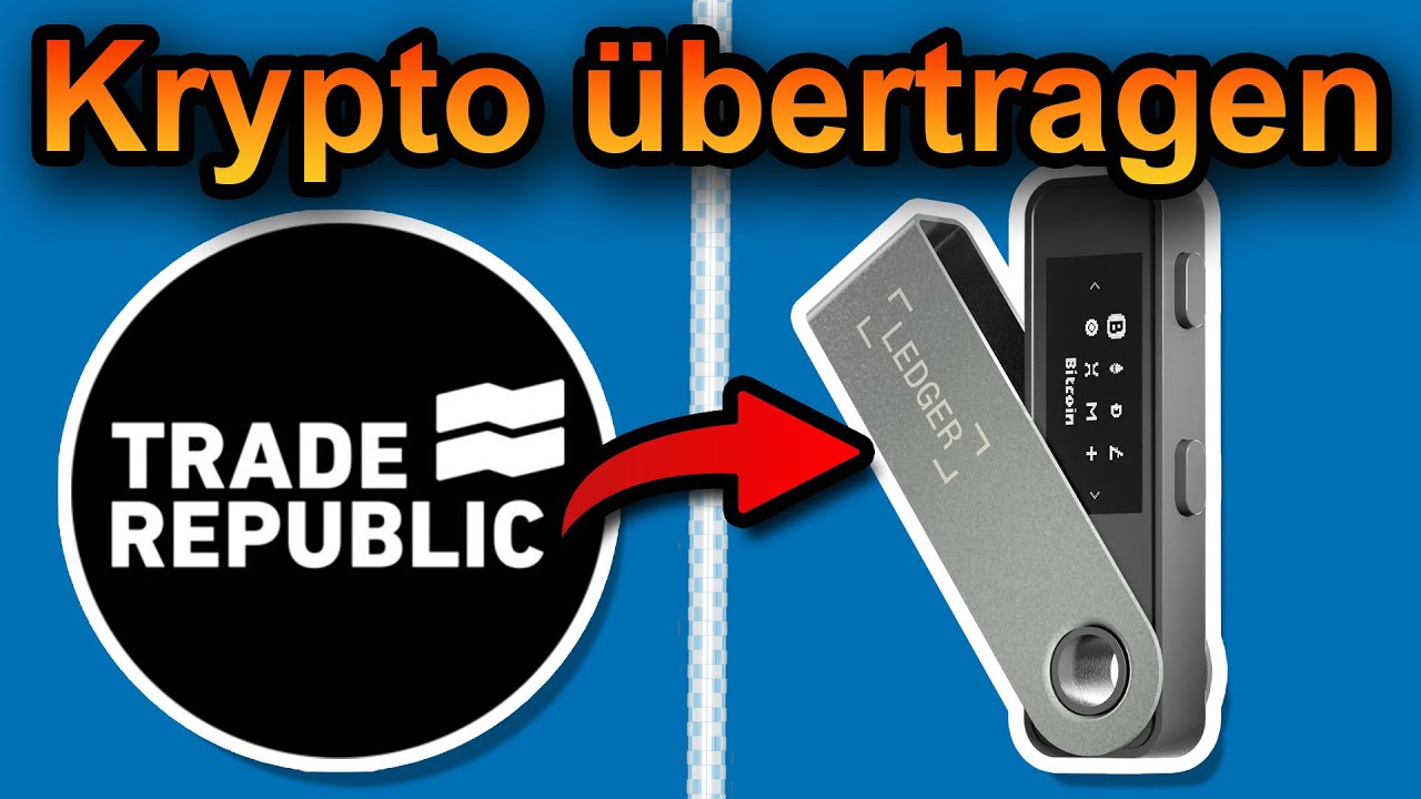 Krypto von Trade Republic auf Ledger (Cold Wallet, Hardware Wallet)  übertragen 2026