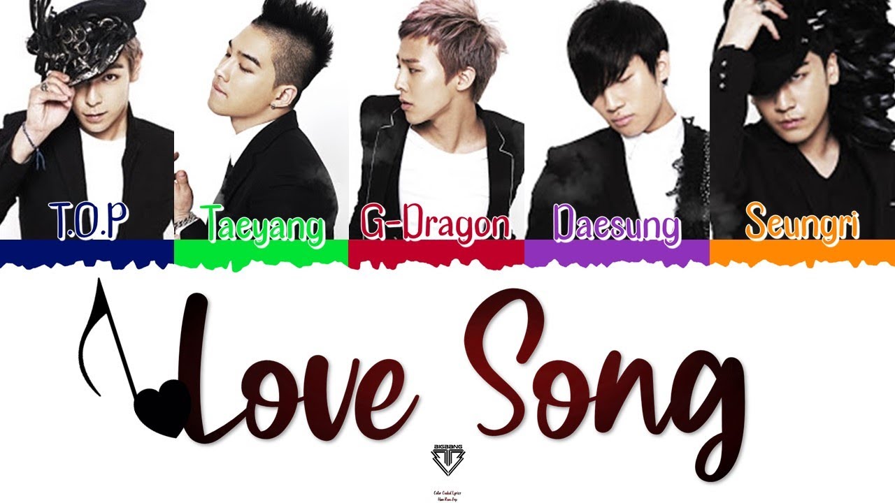 🖤🎵 BIG BANG (빅뱅) - Love Song [Color Coded Lyrics Han|Rom|Esp] 🎵🖤