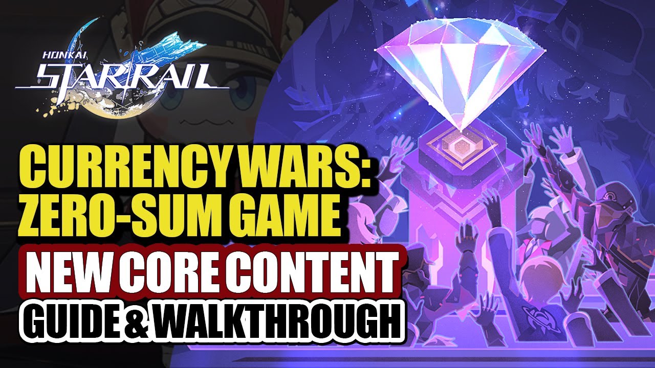 How To Play Currency Wars: Zero-Sum Game New Core Content Guide & Walkthrough | Honkai Star Rail 3.7