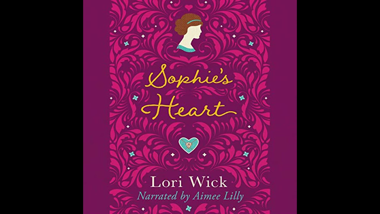 Sophie's Heart by Lori Wick | Full Audiobook