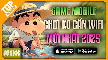 Top Game OFFLINE Mới Cập Nhật 2025 #08 | Game Không Cần Internet Nhất Định Phải Thử !