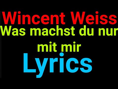 Wincent Weiss | Was machst du nur mit mir | Lyrics
