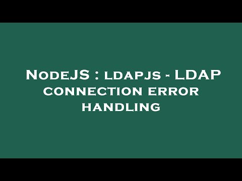 NodeJS : ldapjs - LDAP connection error handling