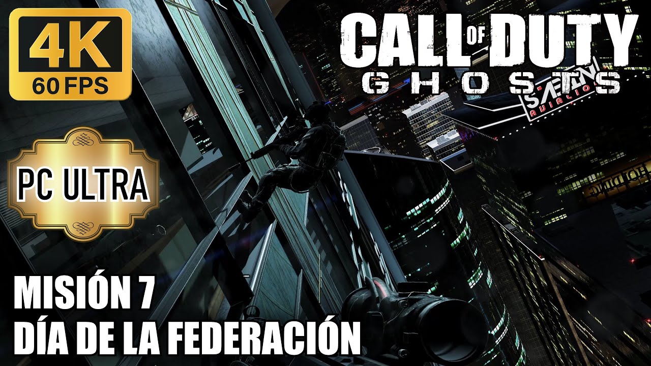 Call of Duty: Ghosts | Misión 7 DÍA DE LA FEDERACIÓN | 4K 60 FPS | PC ULTRA