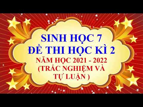 Sinh học lớp 7 - Đề thi học kì 2 - Năm học 2021 - 2022 Sinh học lớp 7 - Đề thi học kì 2 - Năm học 2021 - 2022