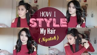 How I Style My Hair (Tutorial Nyatok)Bahasa Indonesia