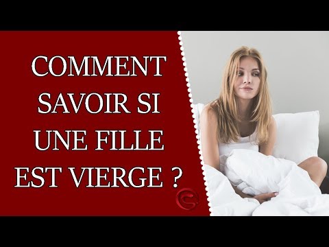 Vidéo: Comment Savoir Si Une Fille Est Vierge