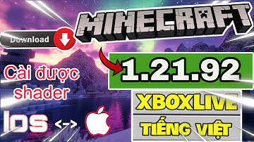 🔥 Cách Tải Minecraft PE 1.21.92 Chính ThứcTrên IOS - Cài Được Shader