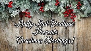 Christmas Stockings - Knifty Knit Boutique