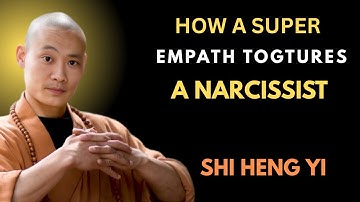 HOW A SUPER EMPATH TOGTURES A NARCISSIST \\  SHI HENG YI