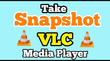 Take Snapshot or Screenshot of a video in VLC media Player