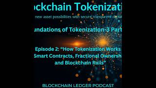 Foundations of Tokenization-3 Part Series: Episode 2: “How Tokenization Works — Smart Contracts, ...