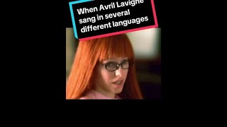 When Avril Lavigne sang in several different languages
