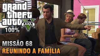 GTA V - Missão 68 - Reunindo a Família (Detonado 100% Ouro)