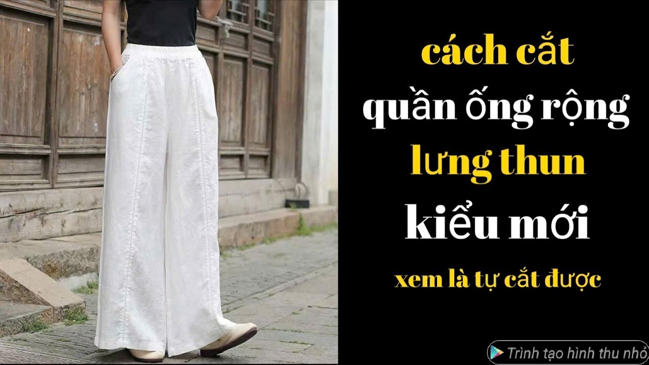 650✅ cách cắt quần ống rộng lưng thun kiểu mới công thức siêu dễ ai xem cũng tự cắt được