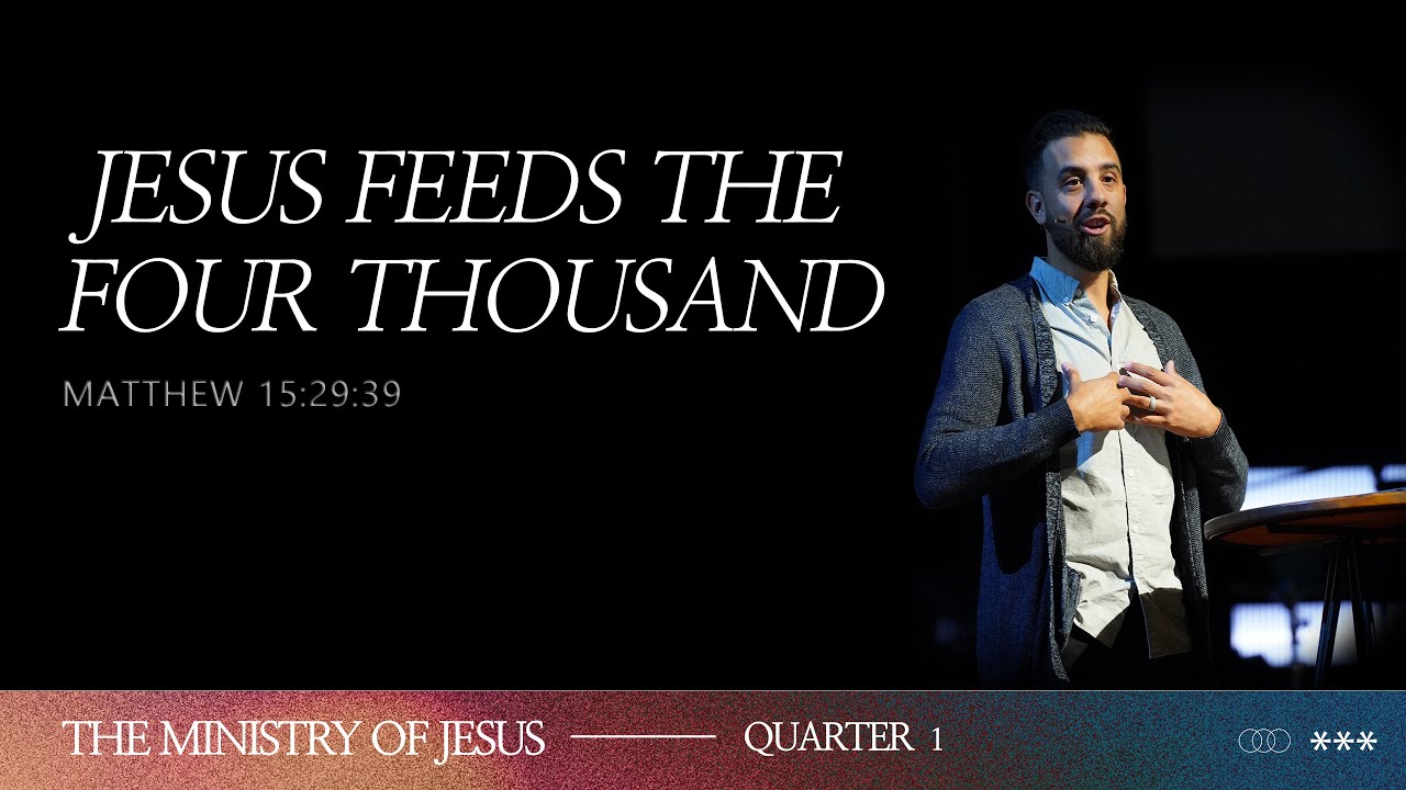 Jesus feeds the four thousand the ministry of jesus week 38 tony