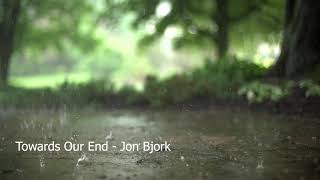 Towards Our End - Jon Bjork