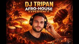🎧 Dj Tripan - Afro-house Experience | Afro House Mix 2026 🎧