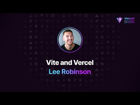 Vite and Vercel, Lee Robinson, ViteConf 2022