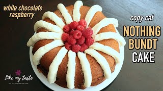 White Chocolate Raspberry cake | Bundt Cake | Copy Cat Nothing Bundt Cake