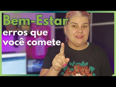 6 erros que comprometem o bem-estar