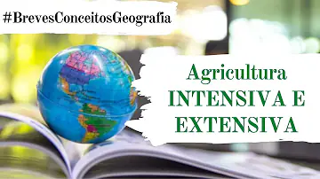 Qual as características da agricultura intensiva?