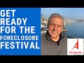 Get Ready for the Foreclosure Festival - It’s about to begin