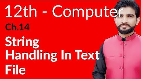 ICS Computer Part 2, Ch 14 - String Handling In Text File - Inter Part 2 Computer